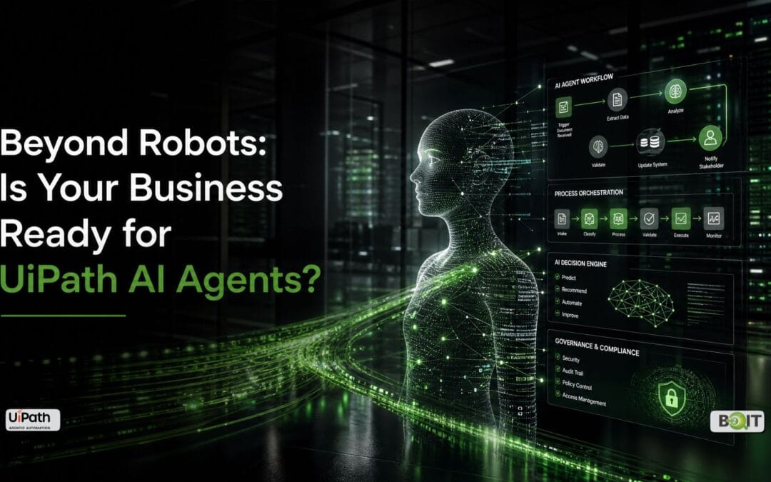 Beyond Robots: Is Your Business Ready for UiPath AI Agents?